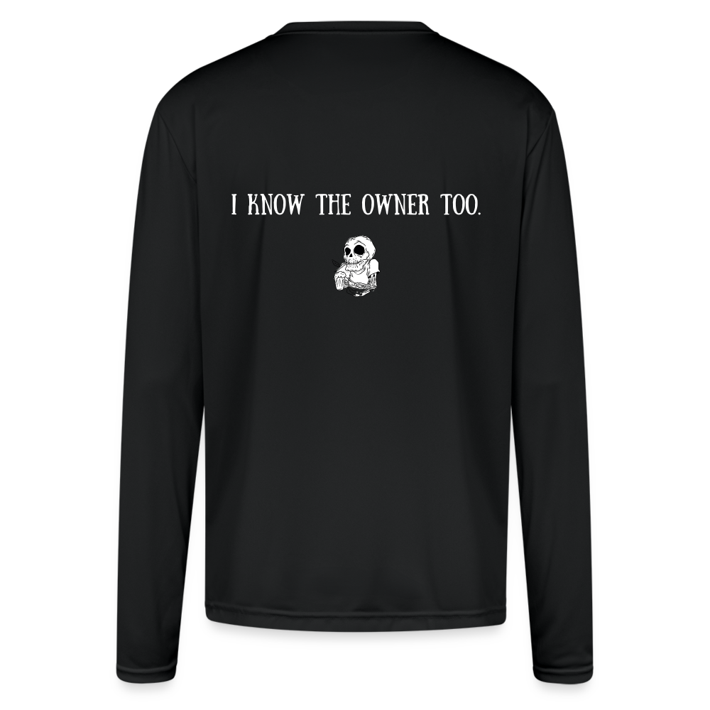 Long Sleeve "I Know The Owner Too" Shirt - black