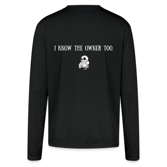 Long Sleeve "I Know The Owner Too" Shirt - black